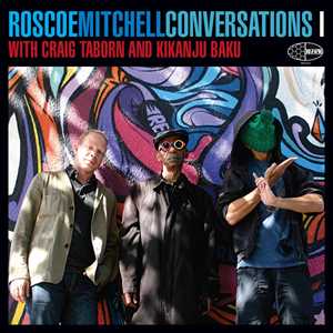 CD Conversations with Craig Taborn and Kikanju Baku Roscoe Mitchell