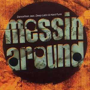 CD Messin' Around - Dancefloor Jazz, Deep And...