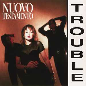 Vinile Trouble (Ice Blue Vinyl) Nuovo Testamento
