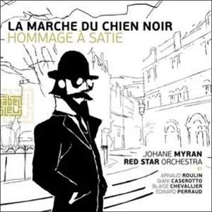CD La Marche Du Chien Noir (Hommage A Satie) Johane Myran
