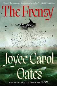 Libro in inglese The Frenzy: Stories Joyce Carol Oates
