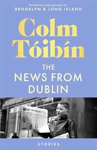 Ebook The News from Dublin Colm Toibin