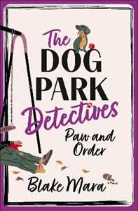 Libro in inglese Paw and Order: The paw-some cosy mystery that barks up all the right trees! Blake Mara