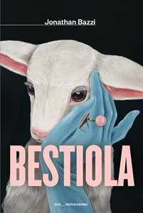 Libro Bestiola Jonathan Bazzi