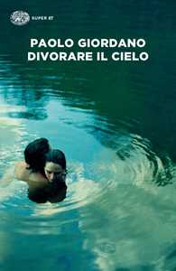 Libro Divorare il cielo Paolo Giordano