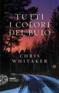 Libro Tutti i colori del buio Chris Whitaker