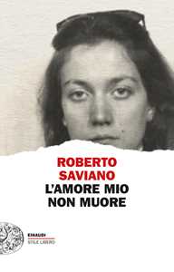 Libro L'amore mio non muore Roberto Saviano