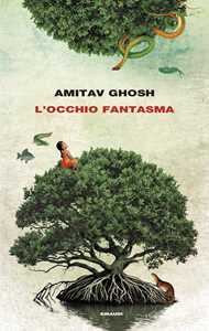 Libro L'occhio fantasma Amitav Ghosh