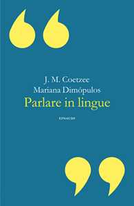 Libro Parlare in lingue J. M. Coetzee Mariana Dimópulos