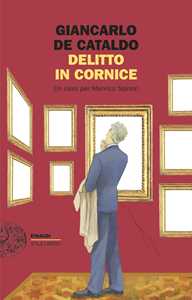 Libro Delitto in cornice. Un caso per Manrico Spinori Giancarlo De Cataldo