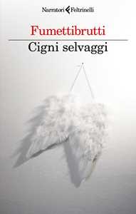 Libro Cigni selvaggi Fumettibrutti