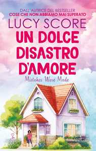 Libro Un dolce disastro d'amore Lucy Score