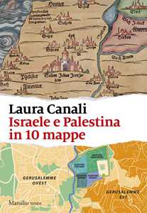 Libro Israele e Palestina in 10 mappe Laura Canali