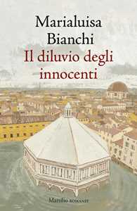 Libro Il diluvio degli innocenti Marialuisa Bianchi