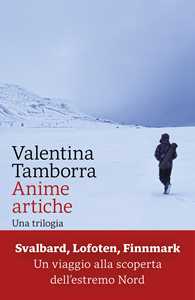 Libro Anime artiche. Una trilogia Valentina Tamborra