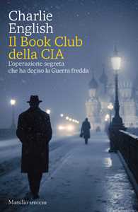 Libro Il Book Club della CIA. L'operazione segreta che ha deciso la Guerra fredda Charlie English