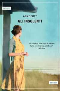 Libro Gli insolenti Ann Scott