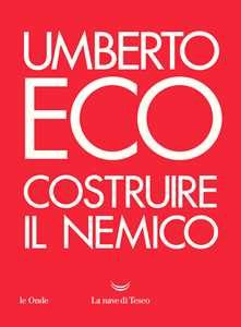 Libro Costruire il nemico Umberto Eco