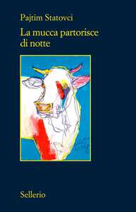 Libro La mucca partorisce di notte Pajtim Statovci
