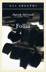 Libro Follia Patrick McGrath