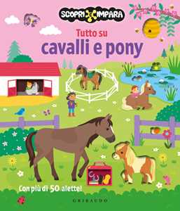 Libro Tutto su cavalli e pony. Scopri e impara. Ediz. a colori