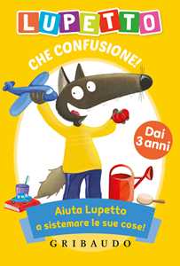 Libro Lupetto. Che confusione! Amico Lupo. Ediz. a colori. Con Carte Orianne Lallemand