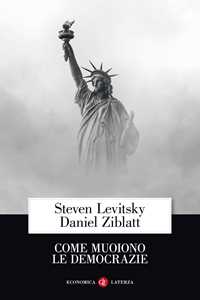 Libro Come muoiono le democrazie Steven Levitsky Daniel Ziblatt
