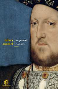 Libro Lo specchio e la luce Hilary Mantel