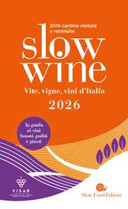 Libro Slow wine 2026. Vite, vigne, vini d'Italia. Con QR code per video delle cantine 