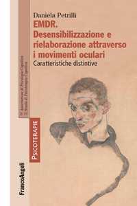 Libro EMDR. Desensibilizzazione e rielaborazione attraverso i movimenti oculari. Caratteristiche distintive Daniela Petrilli