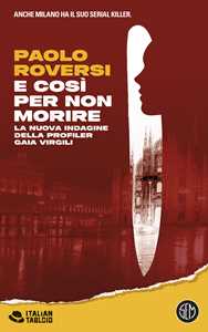 Libro E così per non morire. La nuova indagine della profiler Gaia Virgili Paolo Roversi