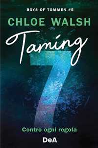 Libro Boys of Tommen. Taming 7. Contro ogni regola. Vol. 5 Chloe Walsh