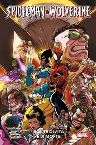Libro Scelte di vita e di morte. Spider-Man & Wolverine. Vol. 2 Gerardo Sandoval Kaare Andrews Marc Guggenheim