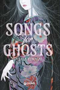 Libro Songs for ghosts. Ediz. italiana Clara Kumagai
