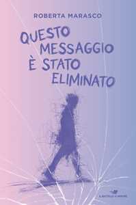 Libro Questo messaggio è stato eliminato Roberta Marasco