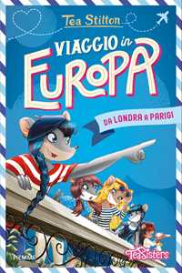 Libro Viaggio in Europa da Londra a Parigi Tea Stilton