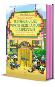 Libro Il negozio dei fiori e degli amori inaspettati Laurie Gilmore