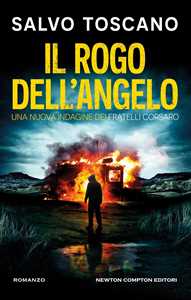Libro Il rogo dell'angelo. Una nuova indagine dei fratelli Corsaro Salvo Toscano