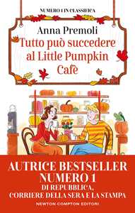 Libro Tutto può succedere al Little Pumpkin Cafè Anna Premoli