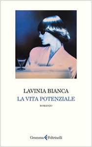 Libro La vita potenziale Lavinia Bianca