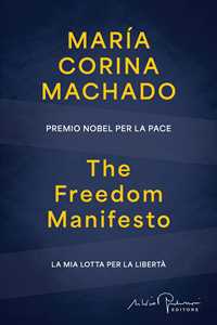 Libro The Freedom Manifesto. La mia lotta per la libertà María Corina Machado