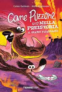 Libro Cane Puzzone nella preistoria. Il grande puzzosauro. Ediz. a colori Colas Gutman